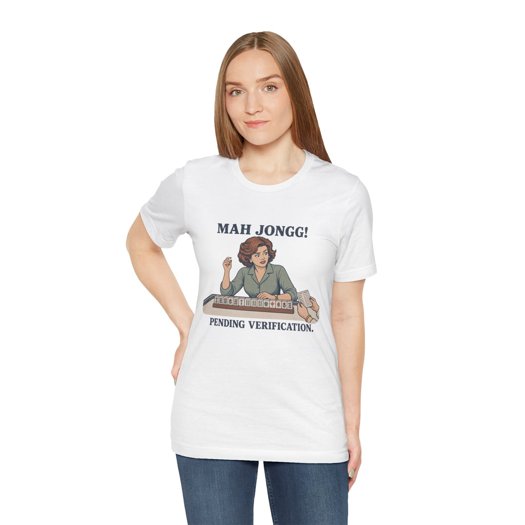 Mah Jongg! Pending Verification – American Mah Jongg T-Shirt