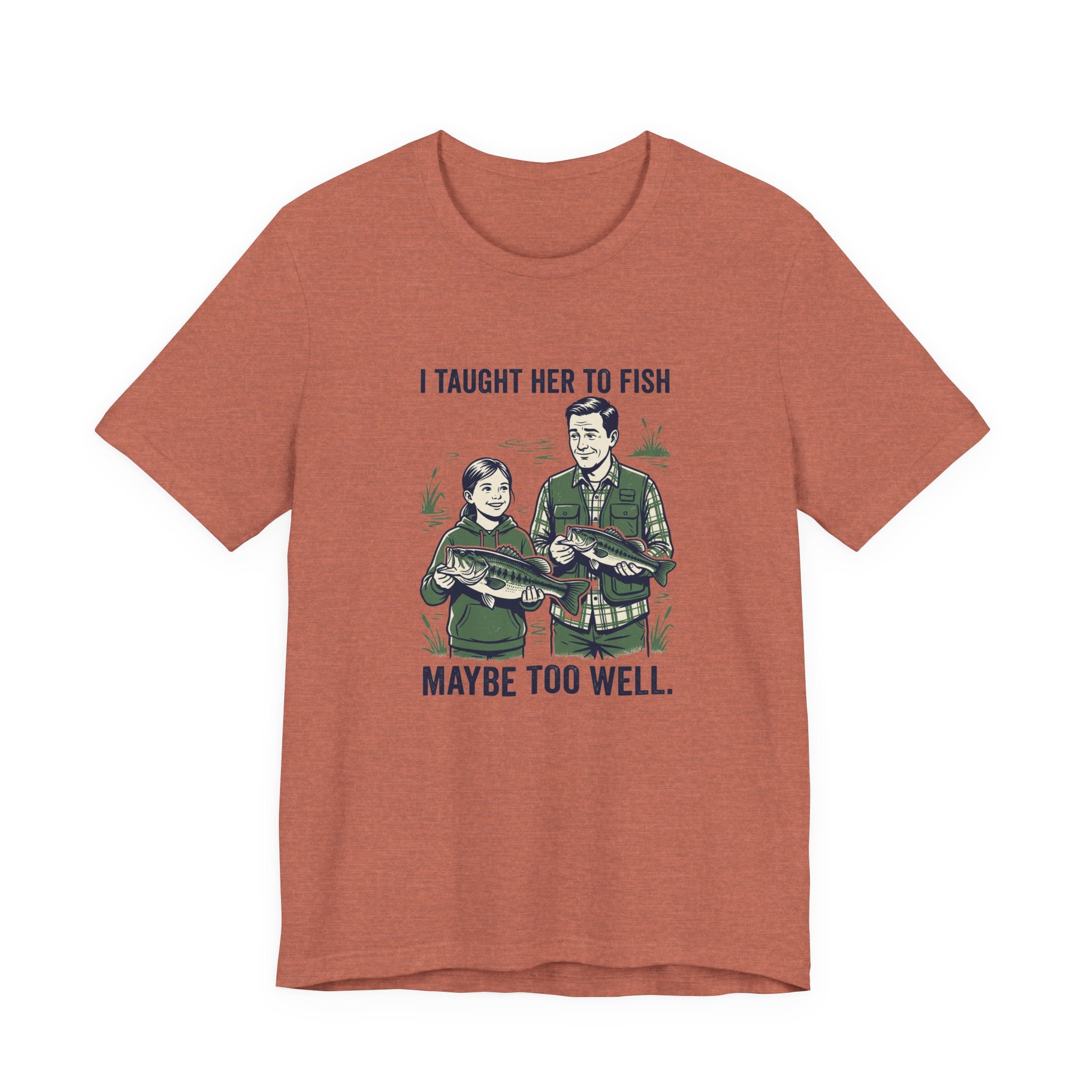 I Taught Her to Fish Fishing T-Shirt