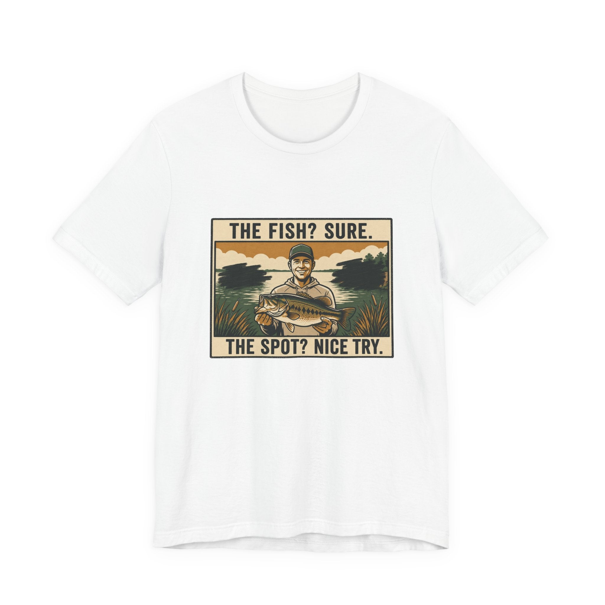 The Spot? Nice Try Fishing T-Shirt