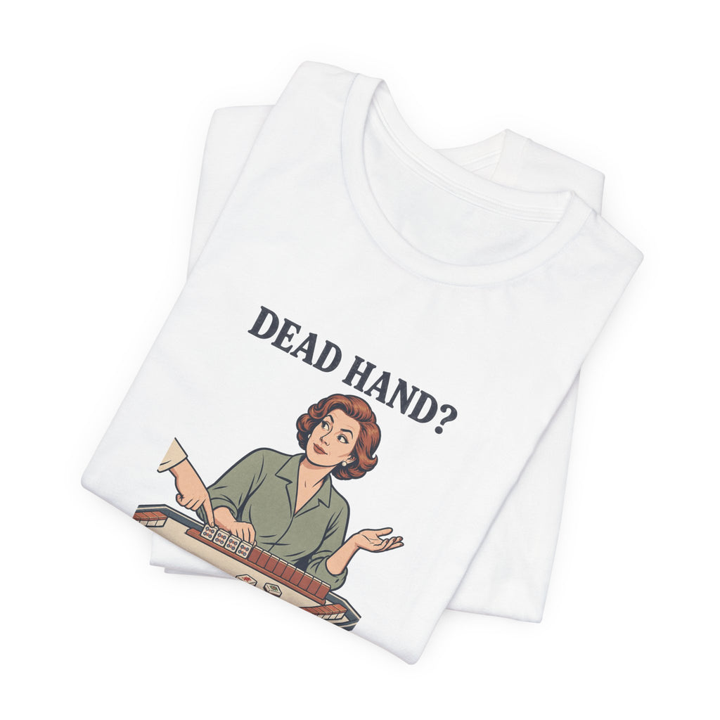 Dead Hand? – American Mah Jongg T-Shirt