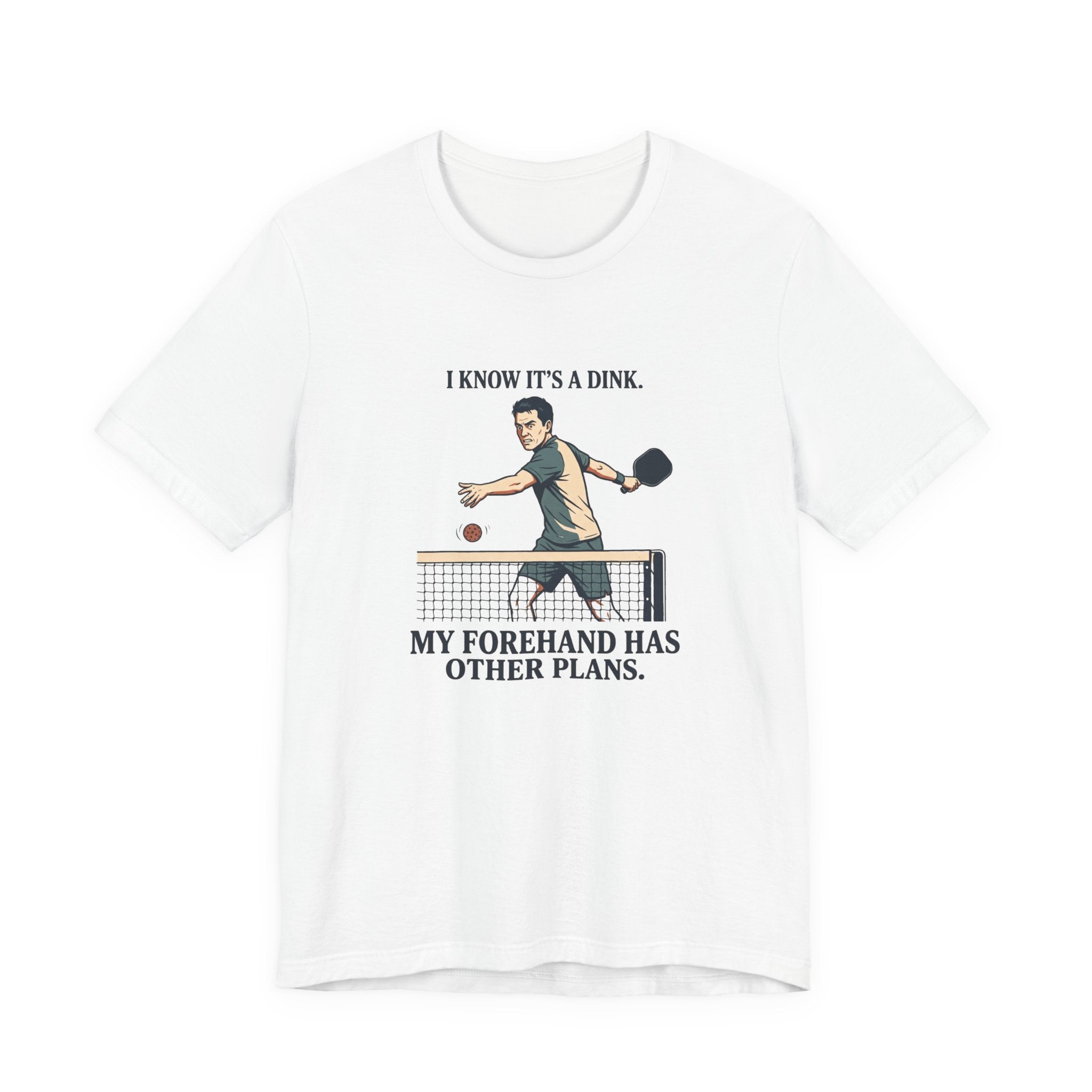 My Forehand Has Other Plans – Pickleball T-Shirt