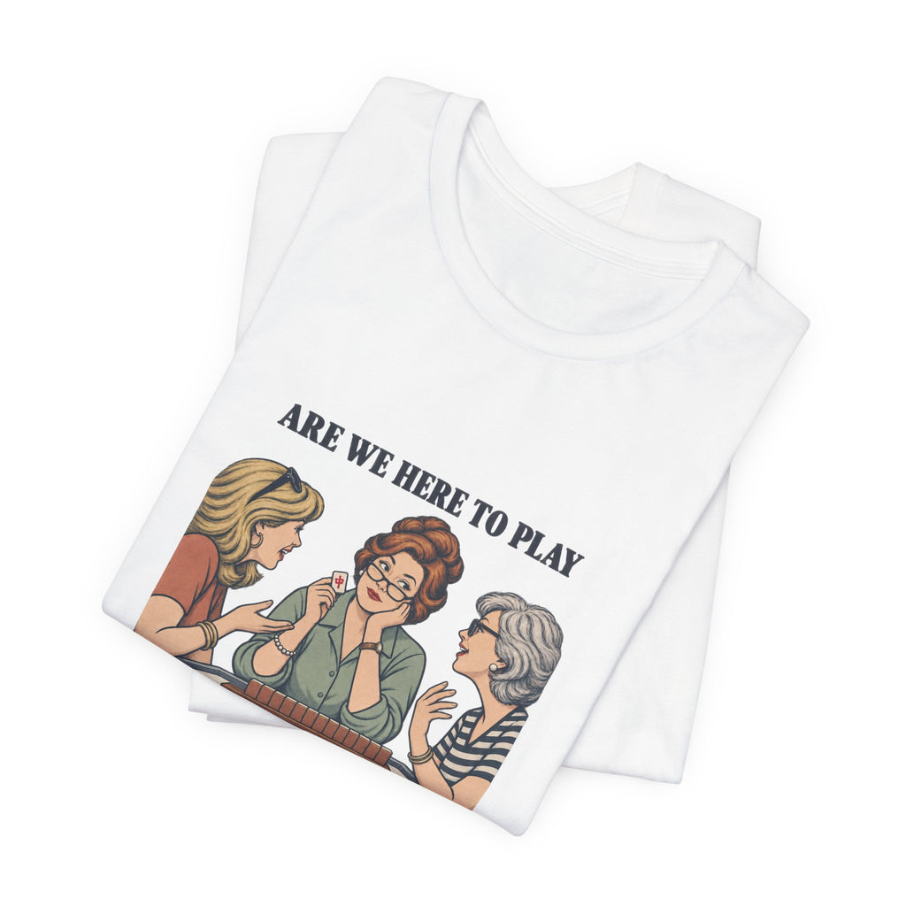 Are We Here to Play – American Mah Jongg T-Shirt