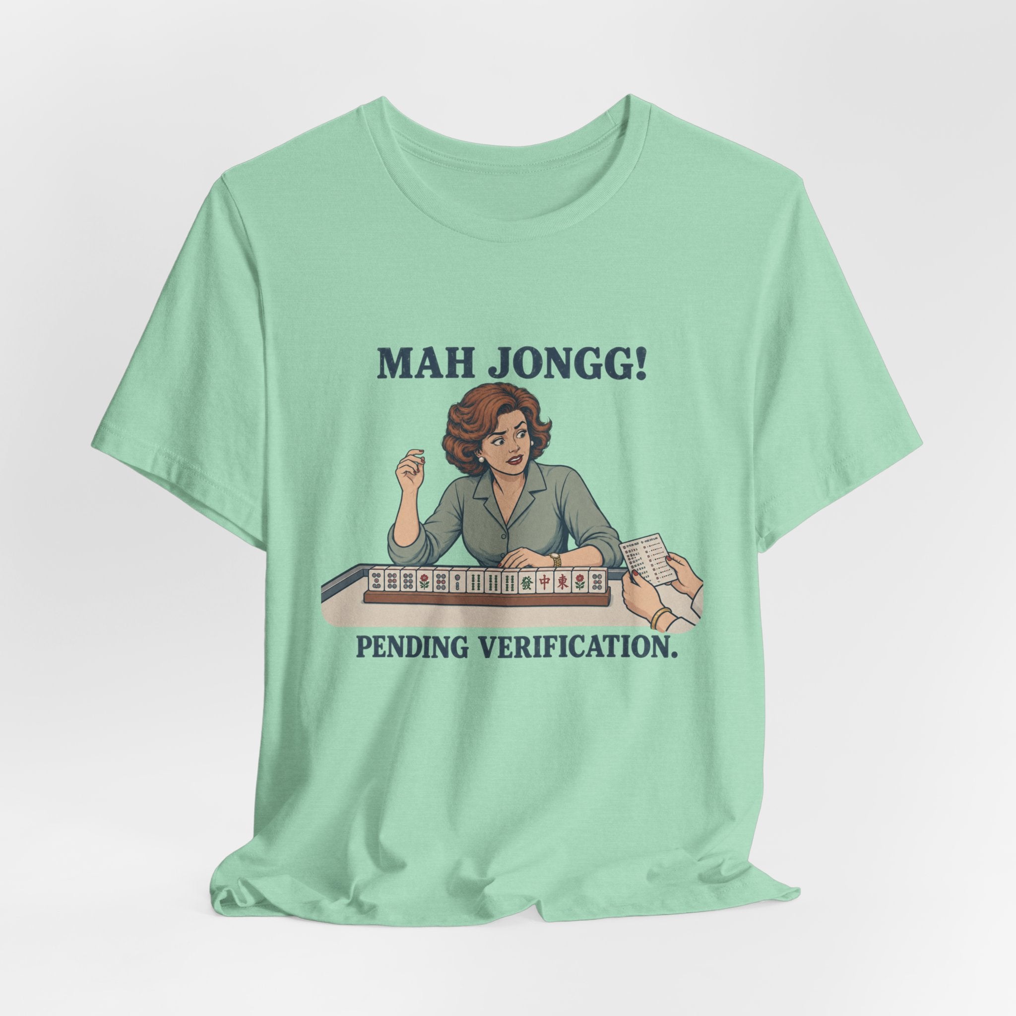 Mah Jongg! Pending Verification – American Mah Jongg T-Shirt