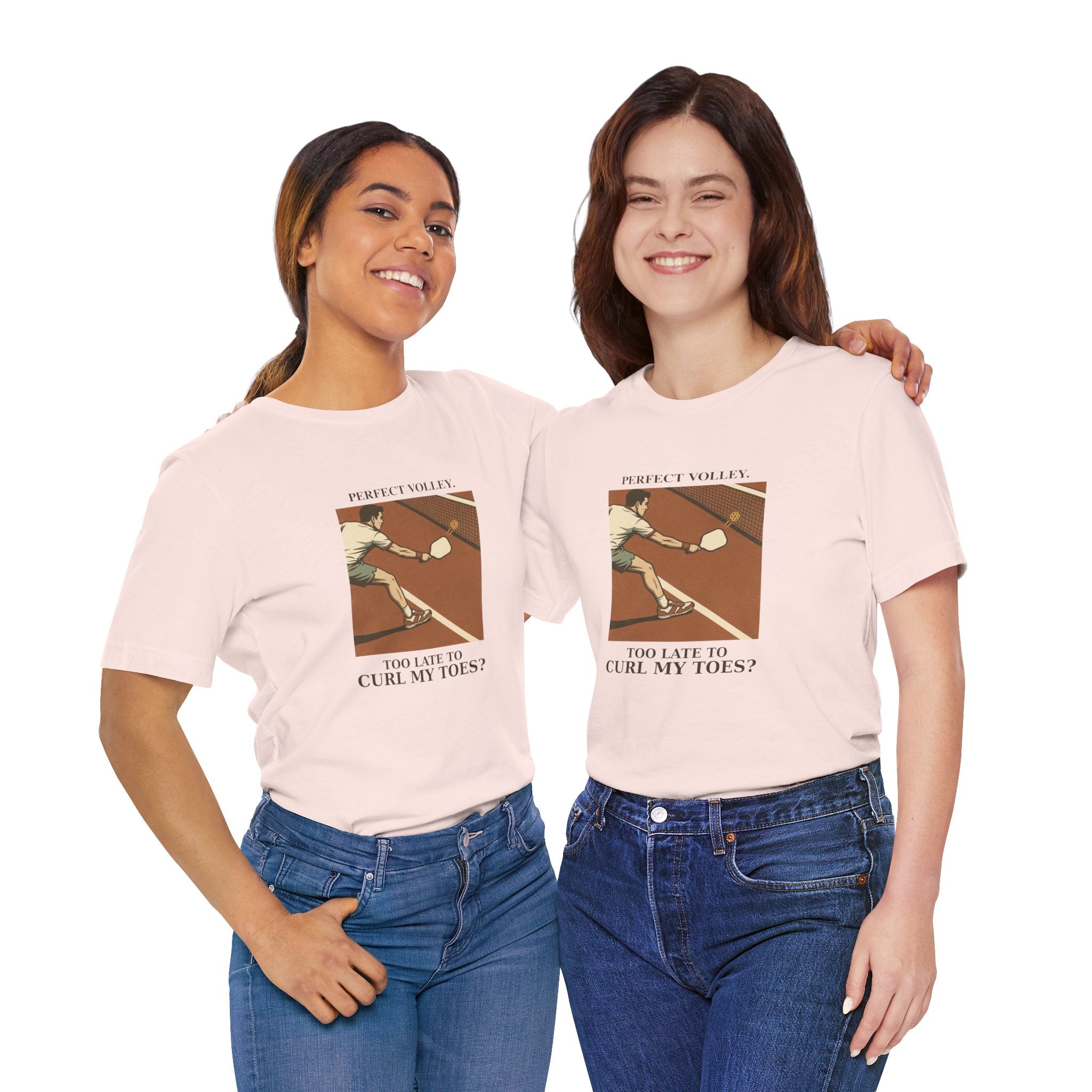 Too Late to Curl My Toes? – Pickleball T-Shirt