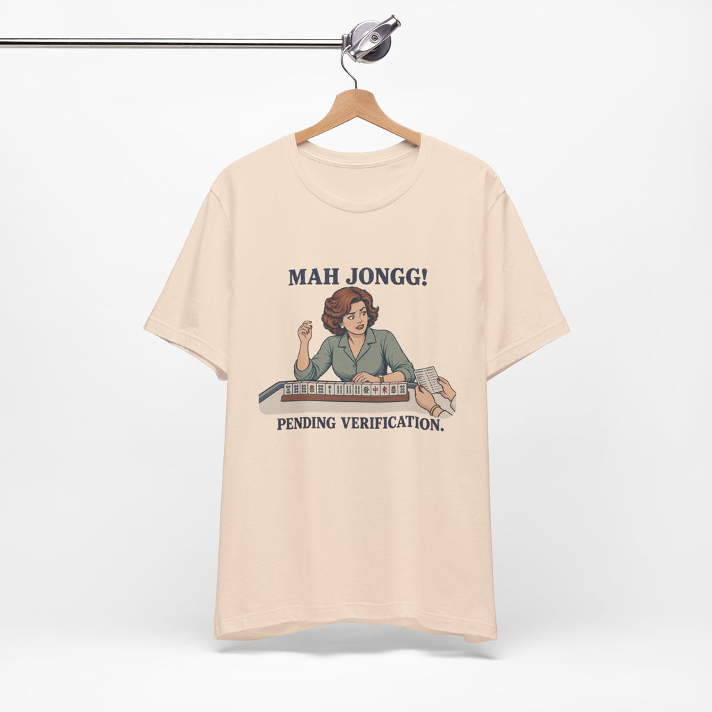 Mah Jongg! Pending Verification – American Mah Jongg T-Shirt
