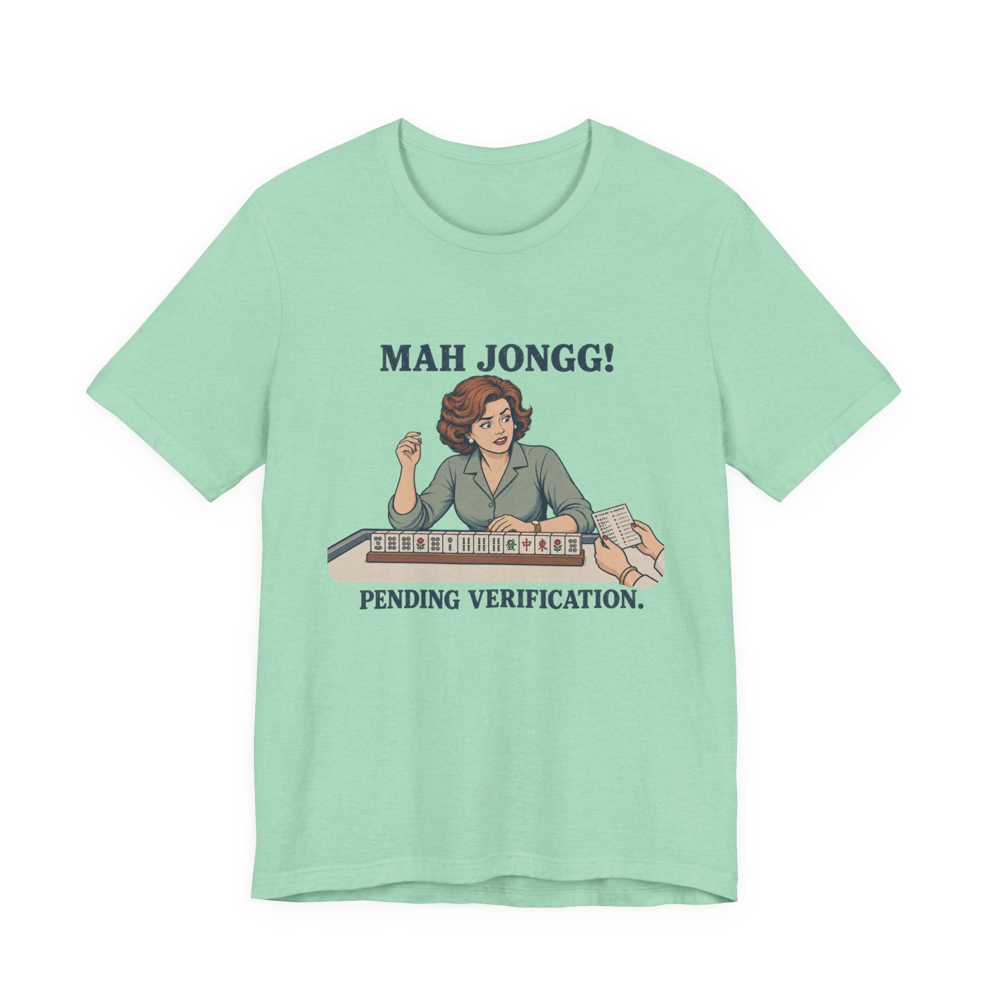Mah Jongg! Pending Verification – American Mah Jongg T-Shirt