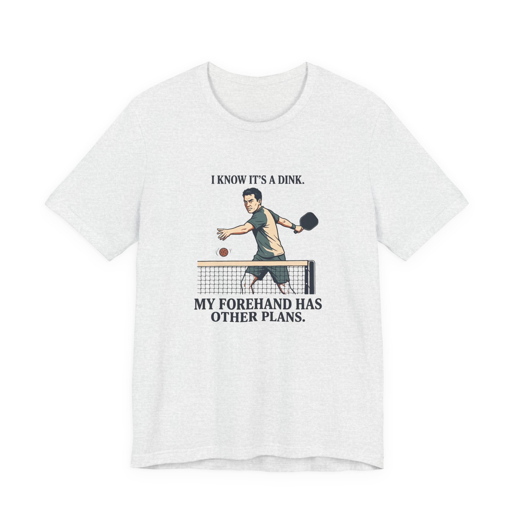 My Forehand Has Other Plans – Pickleball T-Shirt