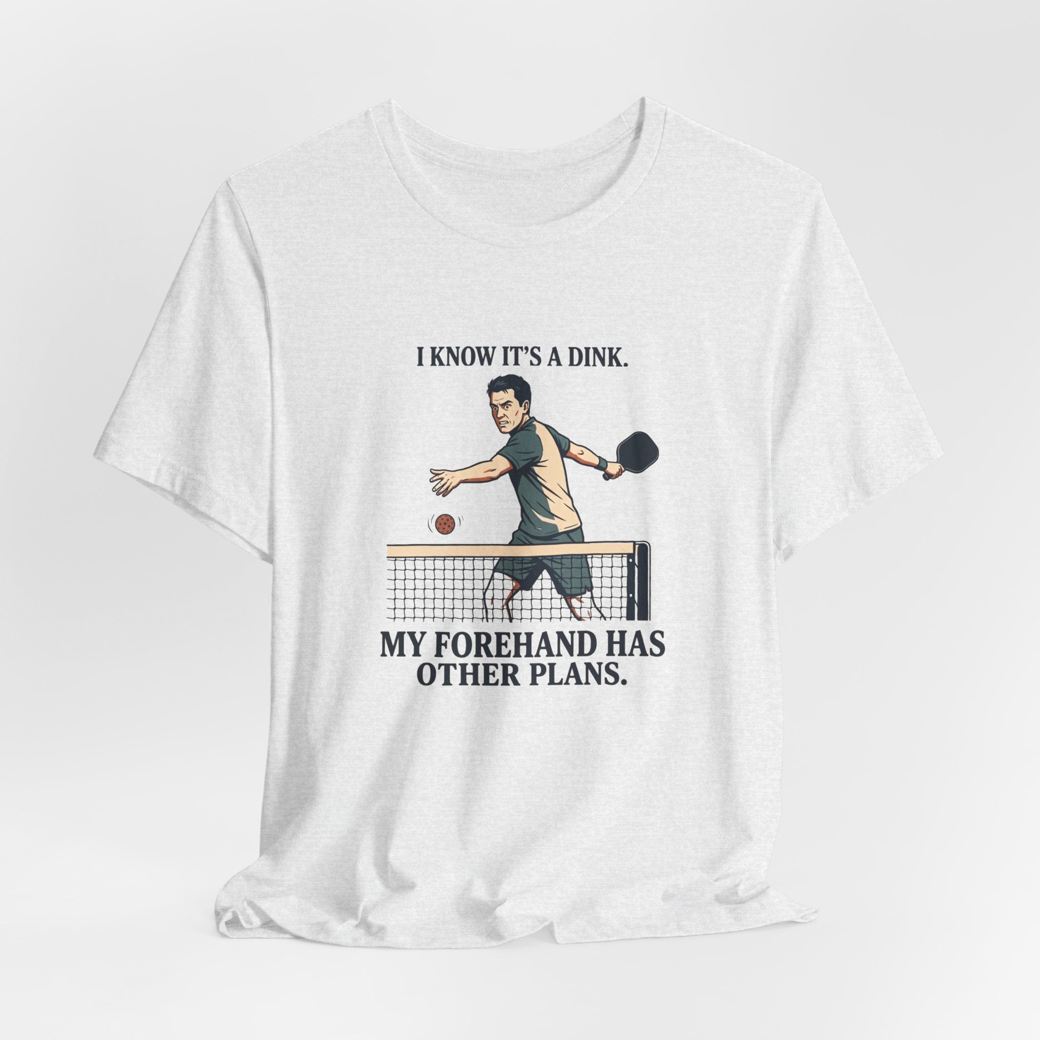 My Forehand Has Other Plans – Pickleball T-Shirt