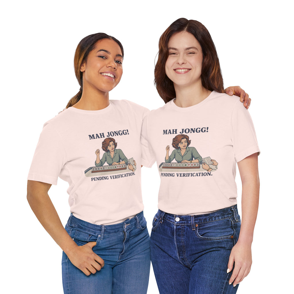 Mah Jongg! Pending Verification – American Mah Jongg T-Shirt