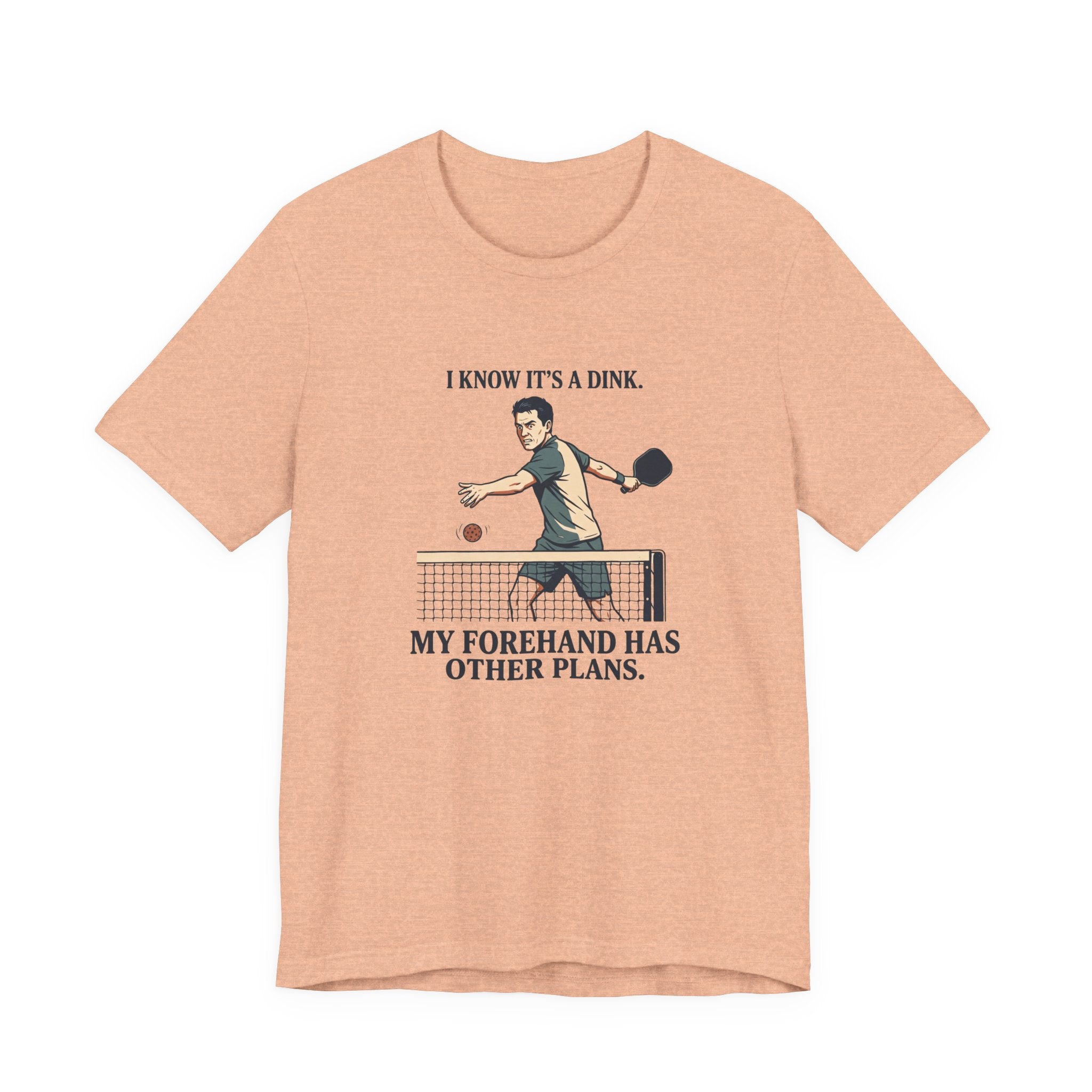 My Forehand Has Other Plans – Pickleball T-Shirt