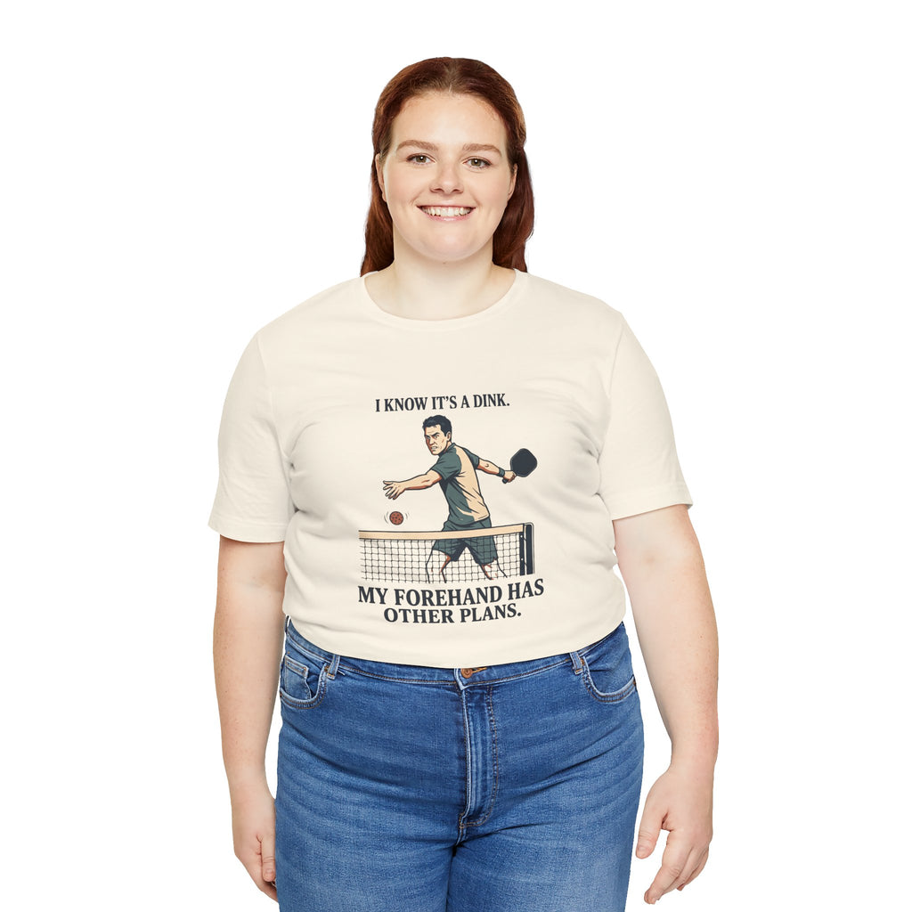 My Forehand Has Other Plans – Pickleball T-Shirt