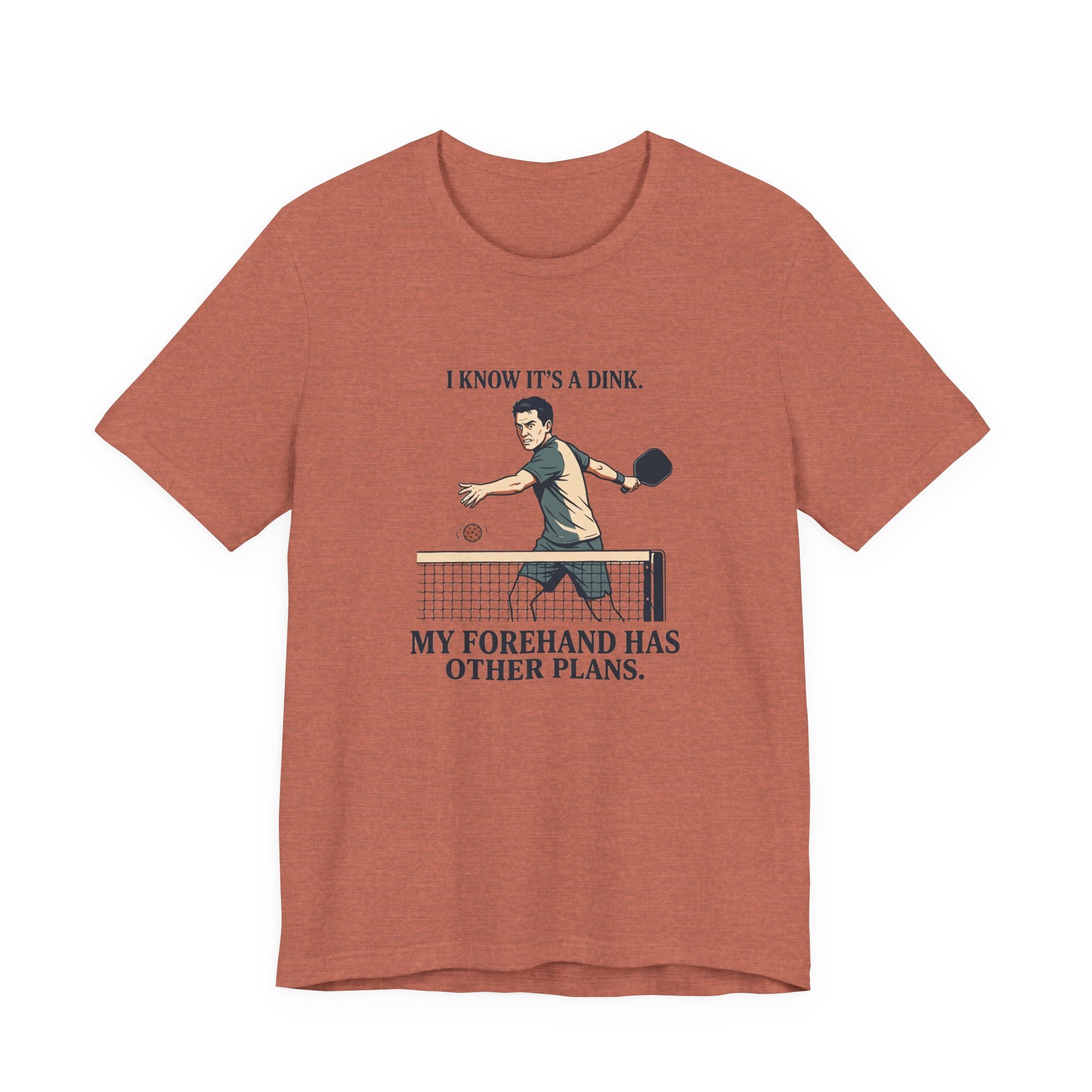 My Forehand Has Other Plans – Pickleball T-Shirt