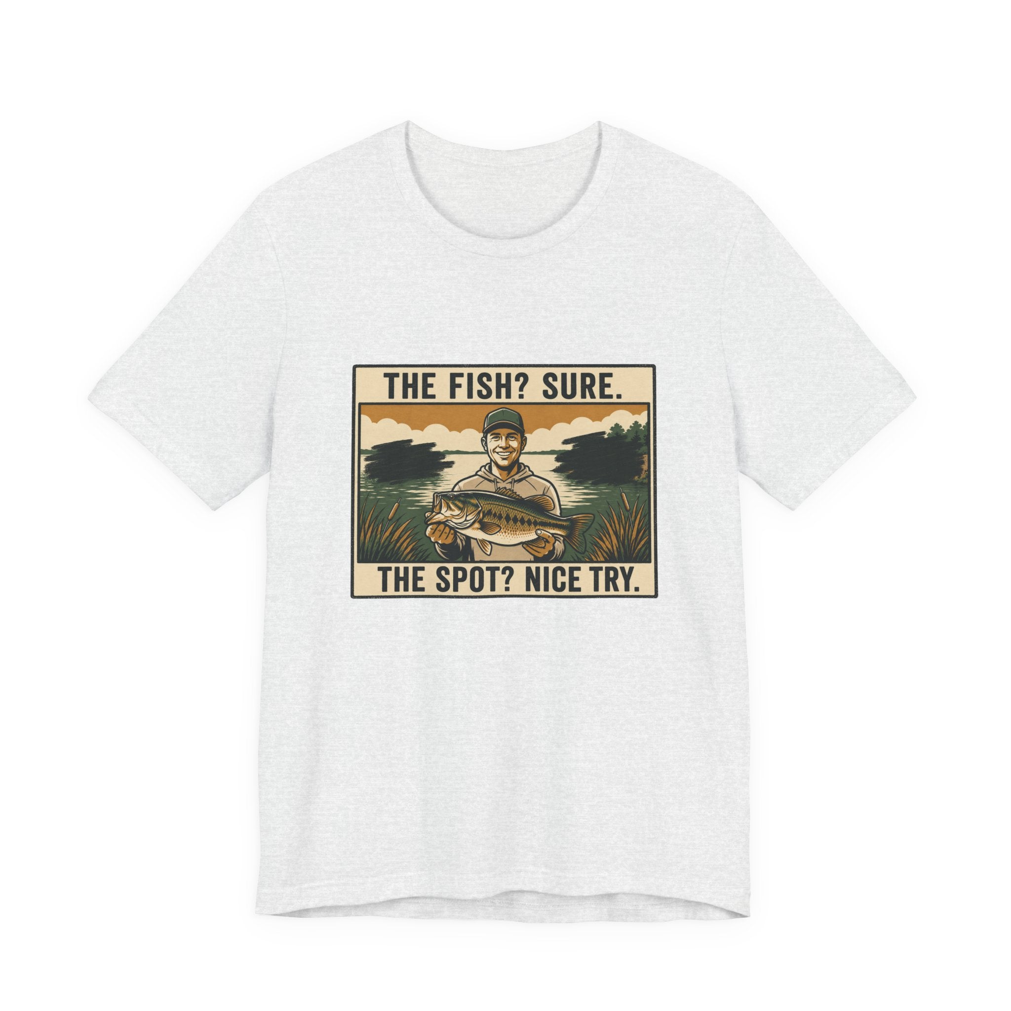 The Spot? Nice Try Fishing T-Shirt