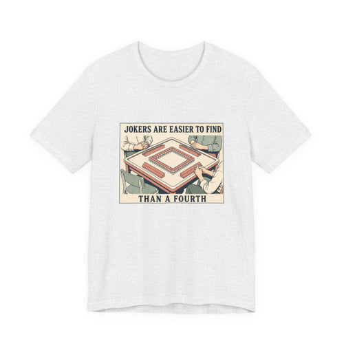 Funny American Mah Jongg T-Shirt – Jokers Are Easier to Find Than a Fourth