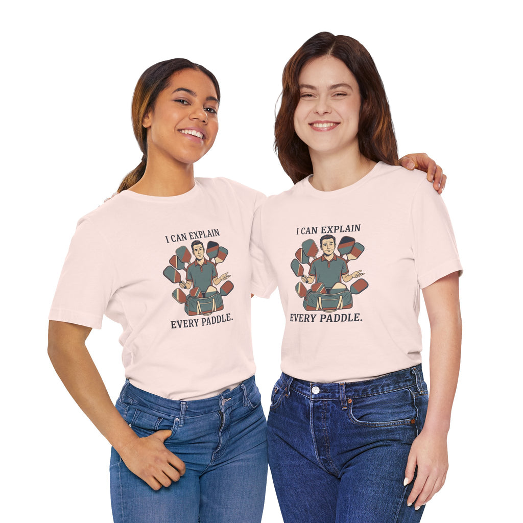 I Can Explain Every Paddle – Pickleball T-Shirt