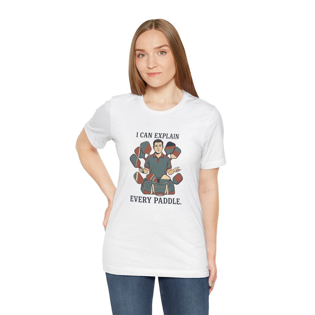 I Can Explain Every Paddle – Pickleball T-Shirt
