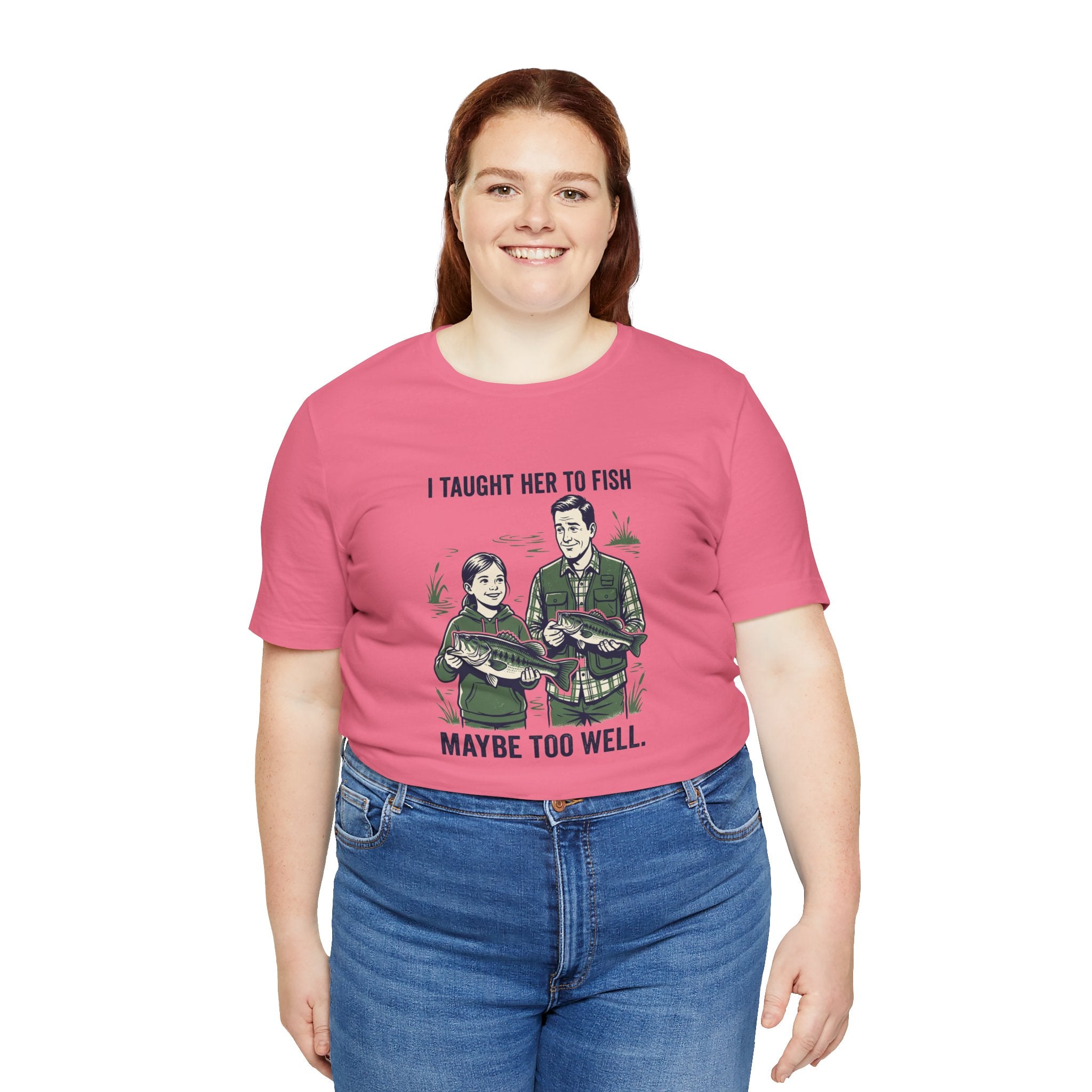 I Taught Her to Fish Fishing T-Shirt