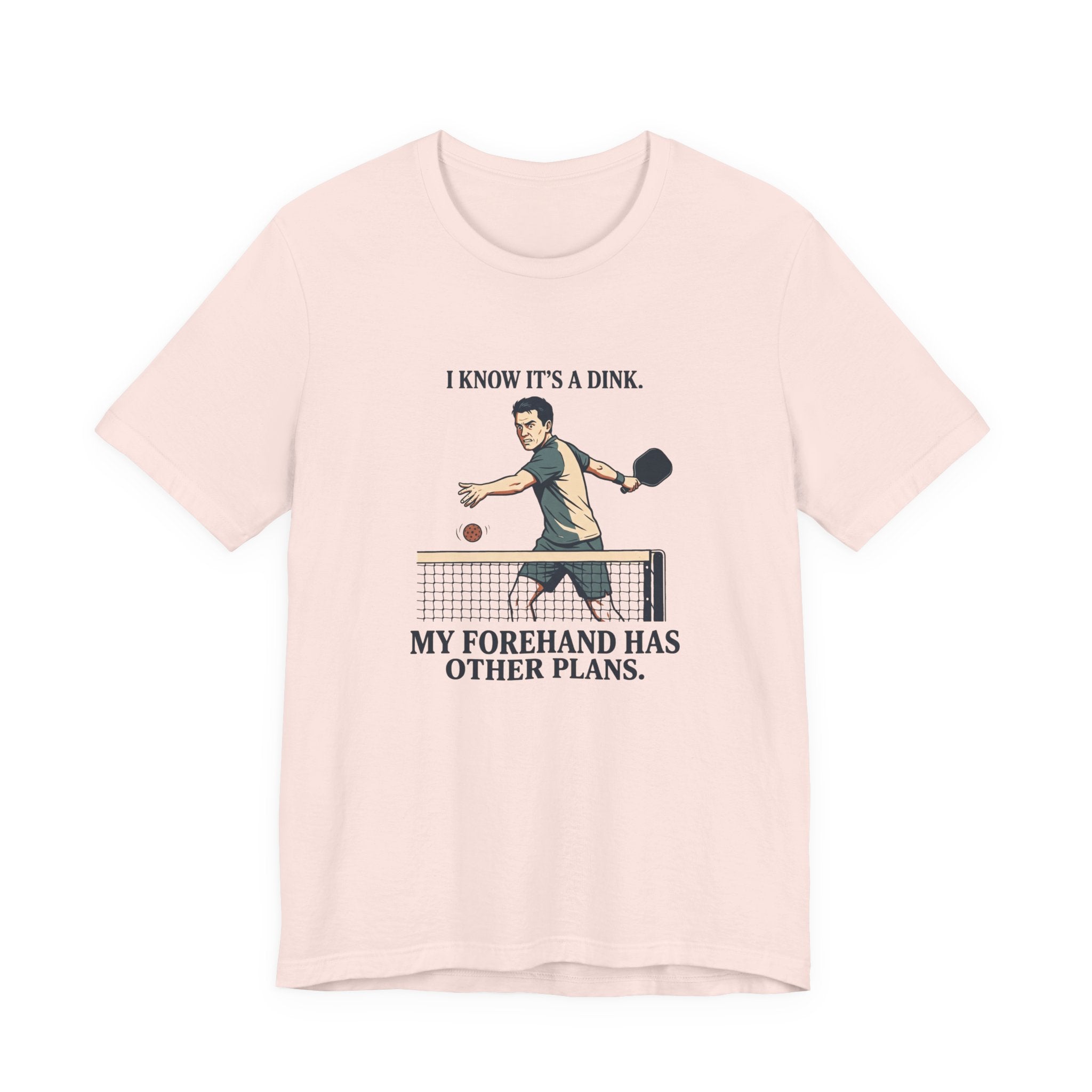 My Forehand Has Other Plans – Pickleball T-Shirt