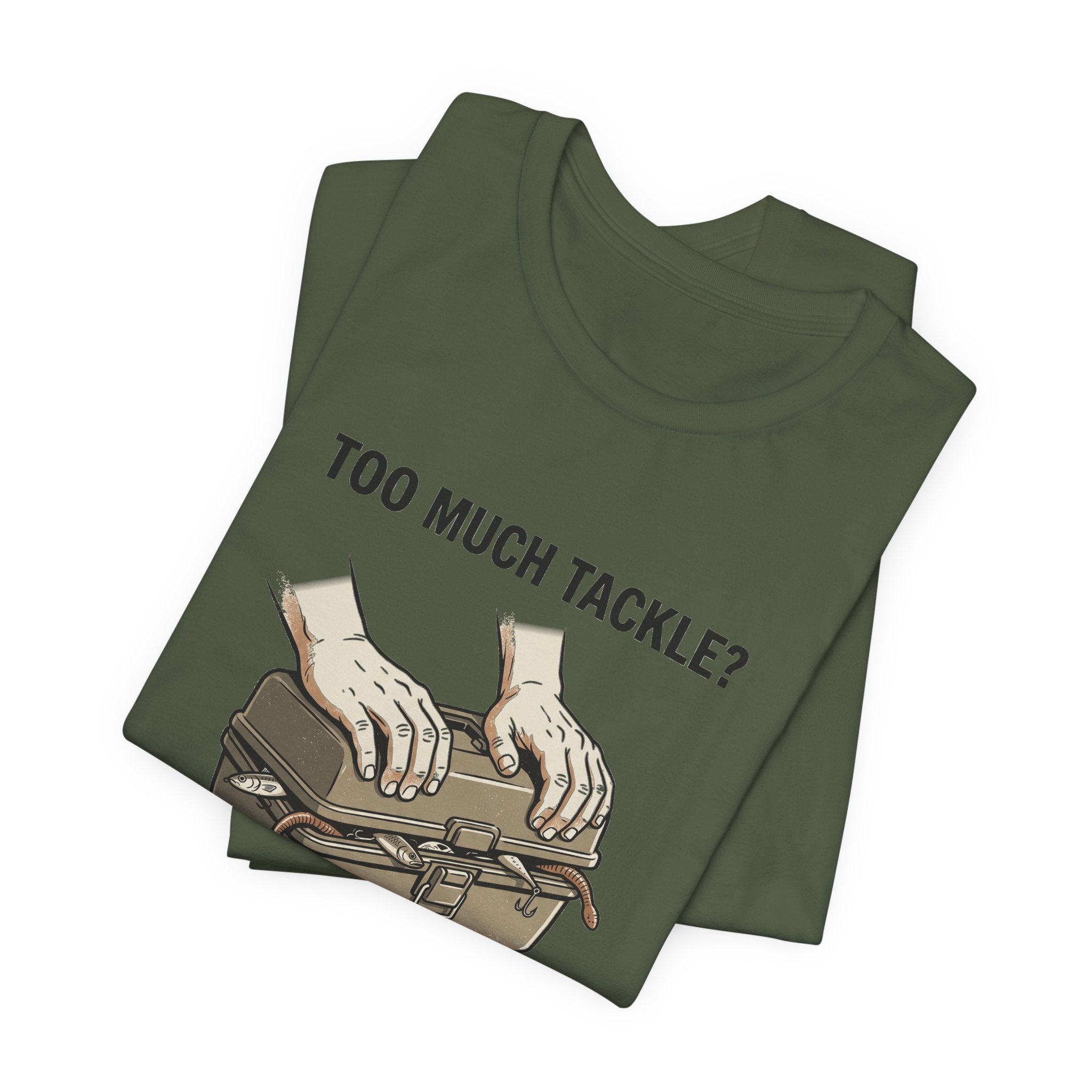 Too Much Tackle Fishing T-Shirt