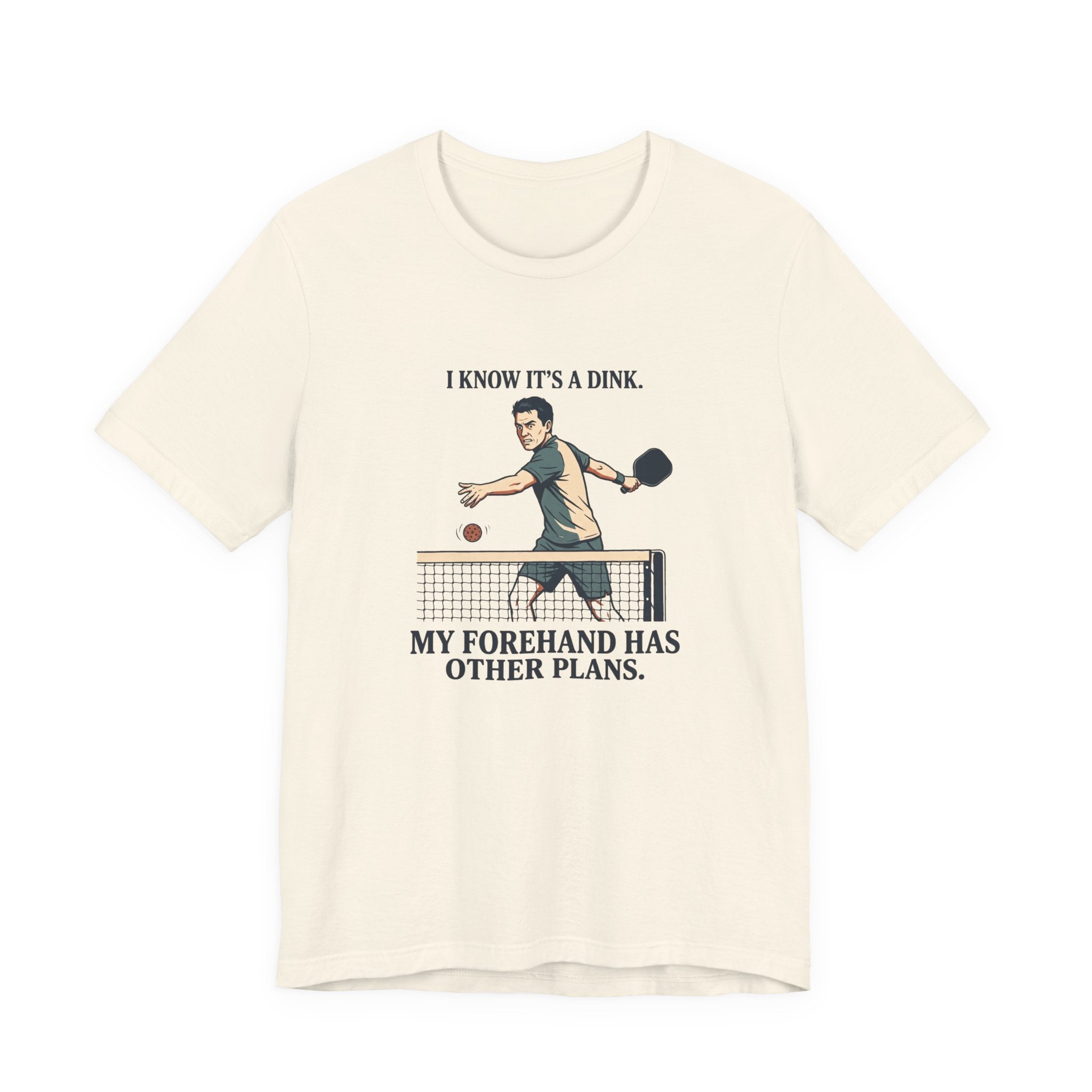 My Forehand Has Other Plans – Pickleball T-Shirt