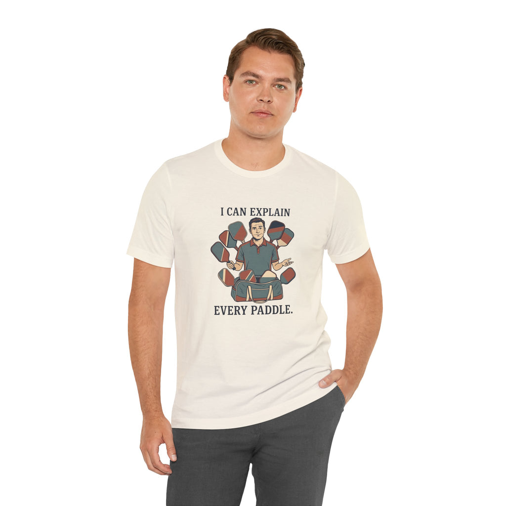 I Can Explain Every Paddle – Pickleball T-Shirt