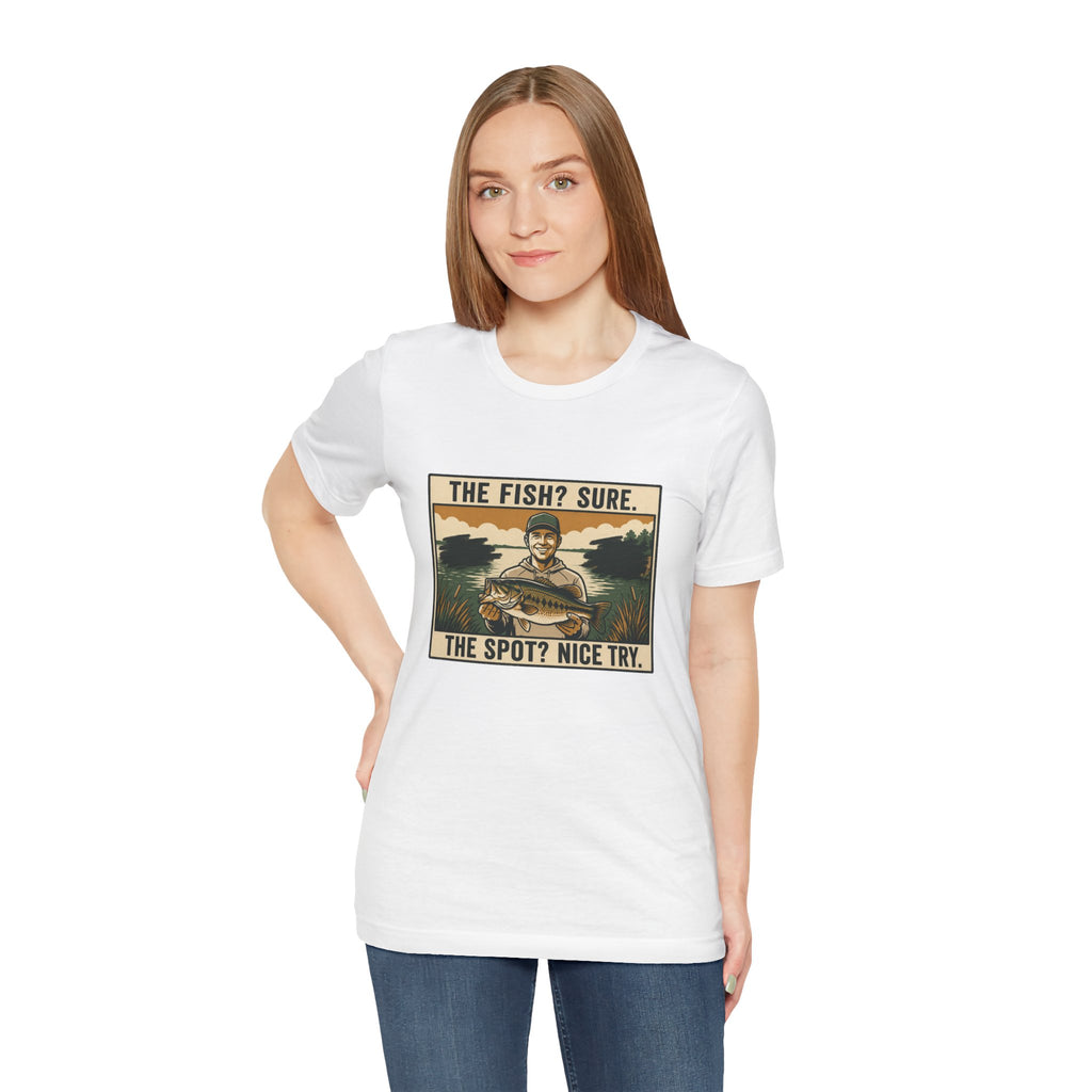 The Spot? Nice Try Fishing T-Shirt
