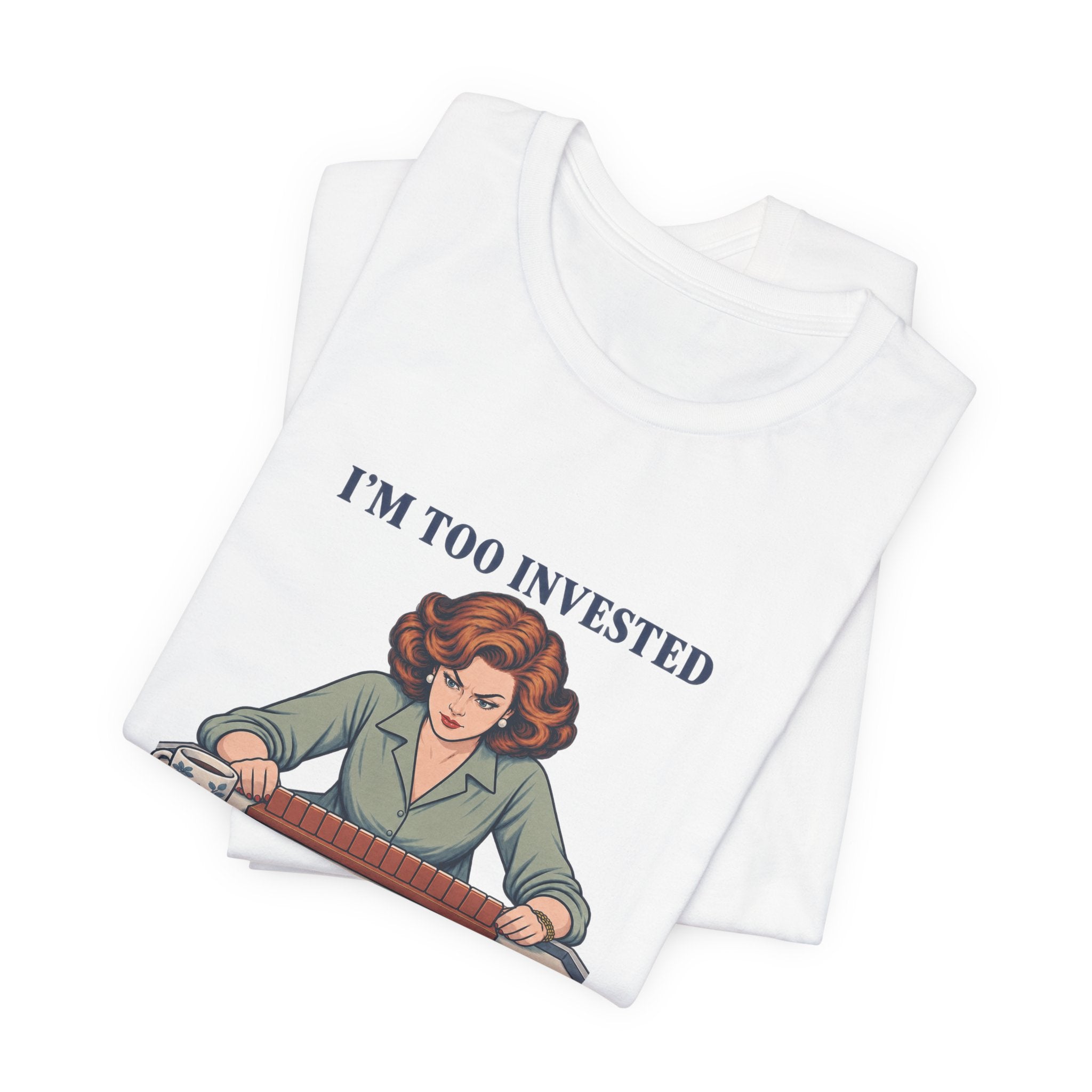 I’m Too Invested – American Mah Jongg T-Shirt