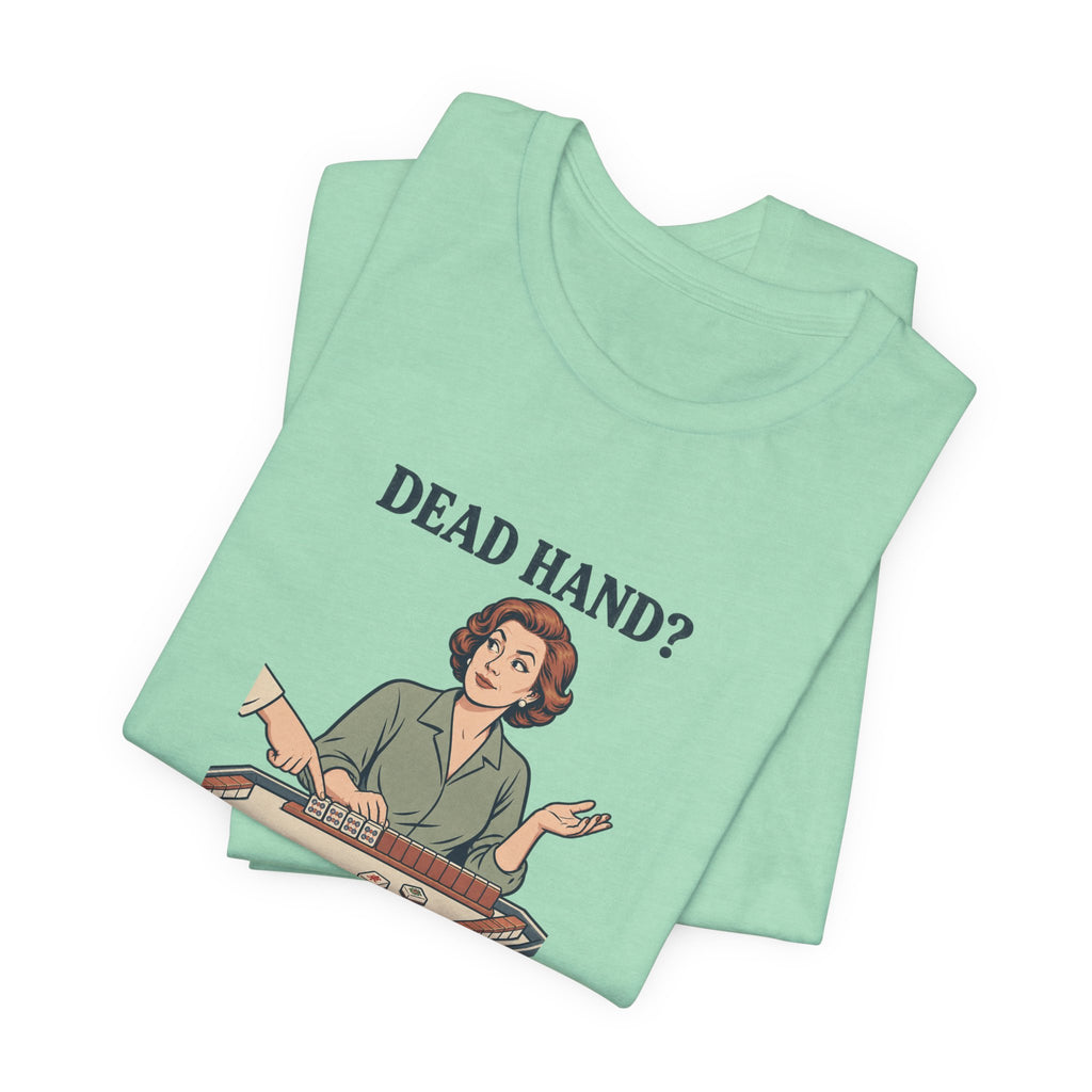 Dead Hand? – American Mah Jongg T-Shirt