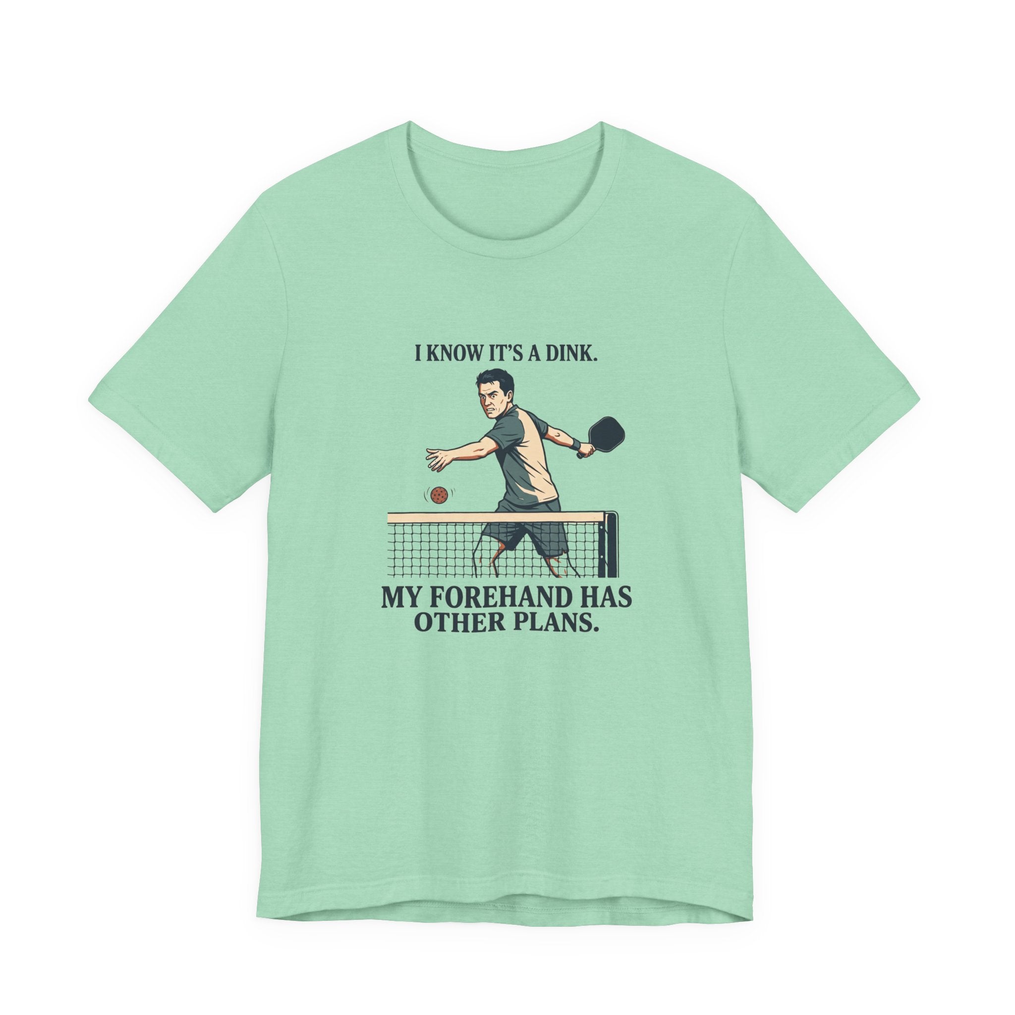 My Forehand Has Other Plans – Pickleball T-Shirt