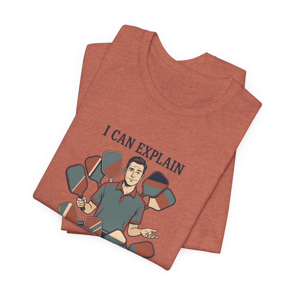 I Can Explain Every Paddle – Pickleball T-Shirt