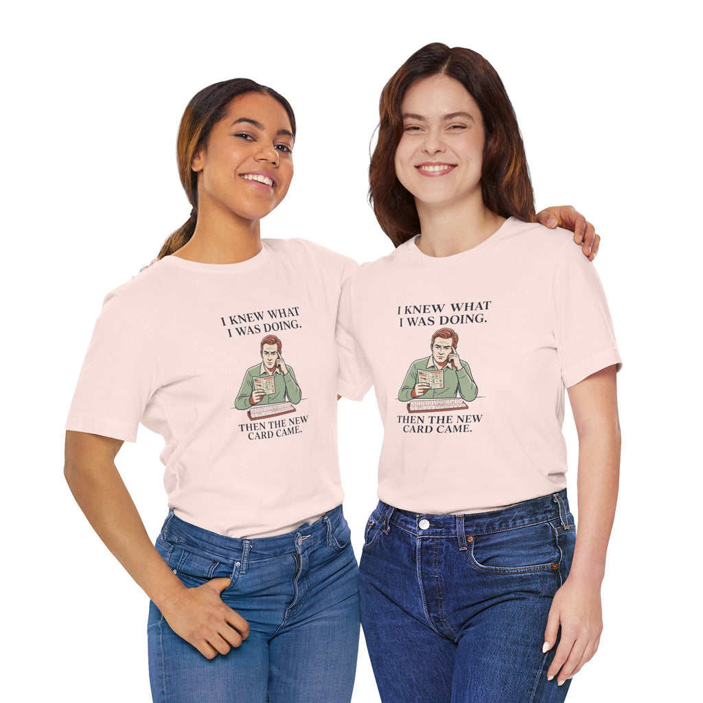 Then the New Card Came – American Mah Jongg T-Shirt